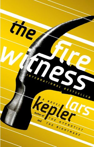 [Joona Linna 03] • The Fire Witness · A Novel